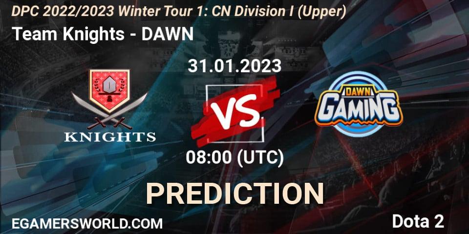 Pronóstico Team Knights - DAWN. 31.01.23, Dota 2, DPC 2022/2023 Winter Tour 1: CN Division I (Upper)