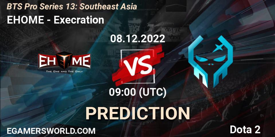 Pronóstico EHOME - Execration. 08.12.22, Dota 2, BTS Pro Series 13: Southeast Asia