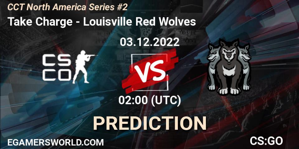 Pronóstico Take Charge - Louisville Red Wolves. 03.12.22, CS2 (CS:GO), CCT North America Series #2