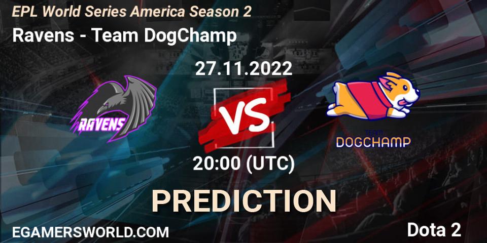 Pronóstico Ravens - Team DogChamp. 27.11.22, Dota 2, EPL World Series America Season 2