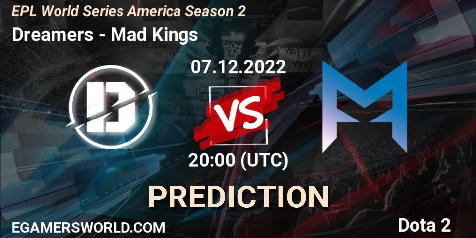 Pronóstico Dreamers - Mad Kings. 07.12.22, Dota 2, EPL World Series America Season 2