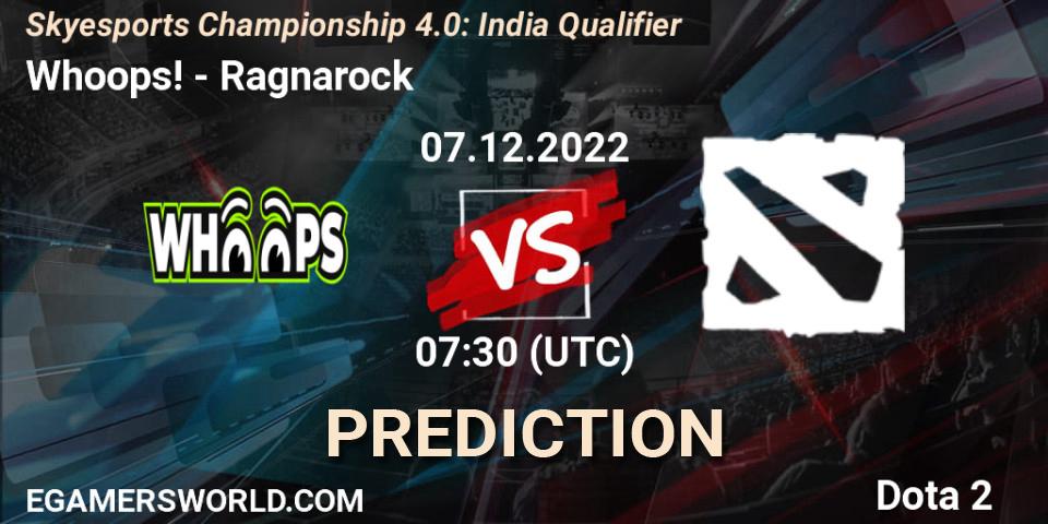 Pronóstico Whoops! - Ragnarock. 07.12.22, Dota 2, Skyesports Championship 4.0: India Qualifier
