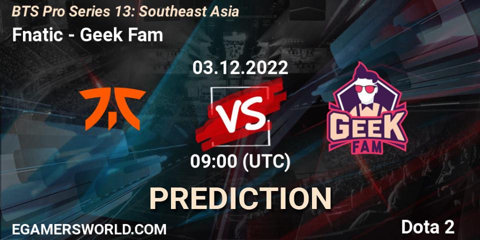 Pronóstico Fnatic - Geek Fam. 03.12.22, Dota 2, BTS Pro Series 13: Southeast Asia