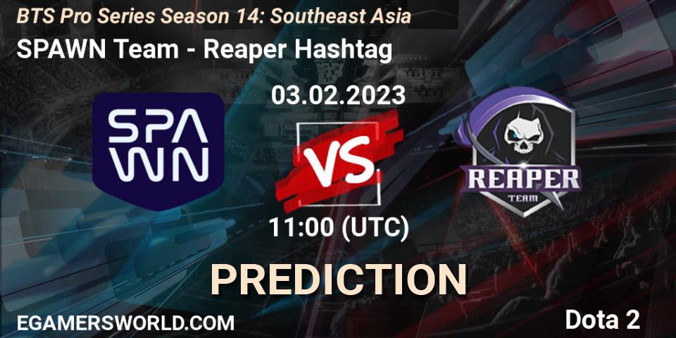Pronóstico SPAWN Team - Reaper Hashtag. 03.02.23, Dota 2, BTS Pro Series Season 14: Southeast Asia