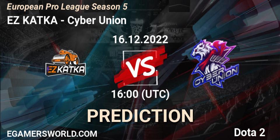 Pronóstico EZ KATKA - Cyber Union. 16.12.22, Dota 2, European Pro League Season 5
