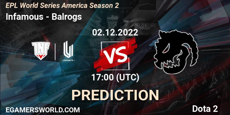 Pronóstico Infamous - Balrogs. 02.12.22, Dota 2, EPL World Series America Season 2