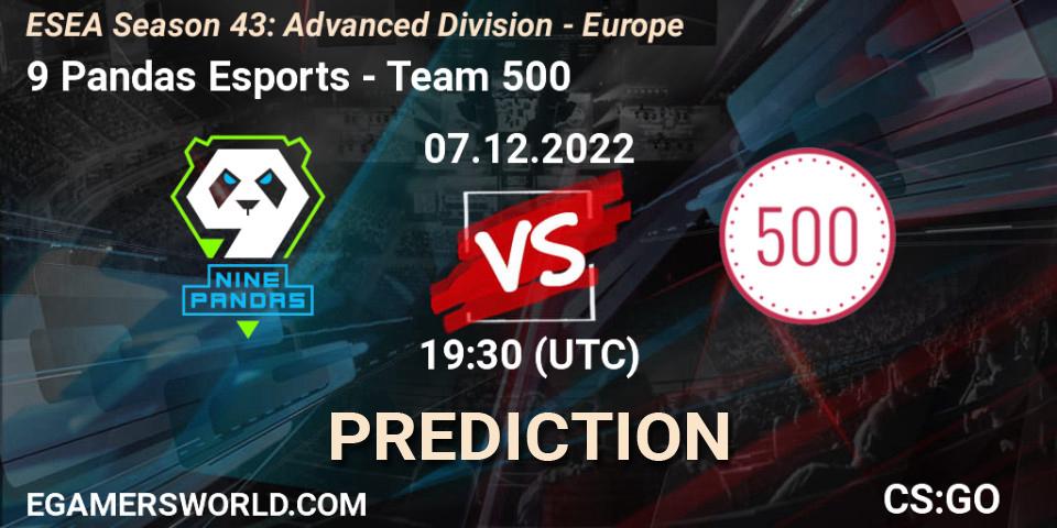 Pronóstico 9 Pandas Esports - Team 500. 07.12.22, CS2 (CS:GO), ESEA Season 43: Advanced Division - Europe