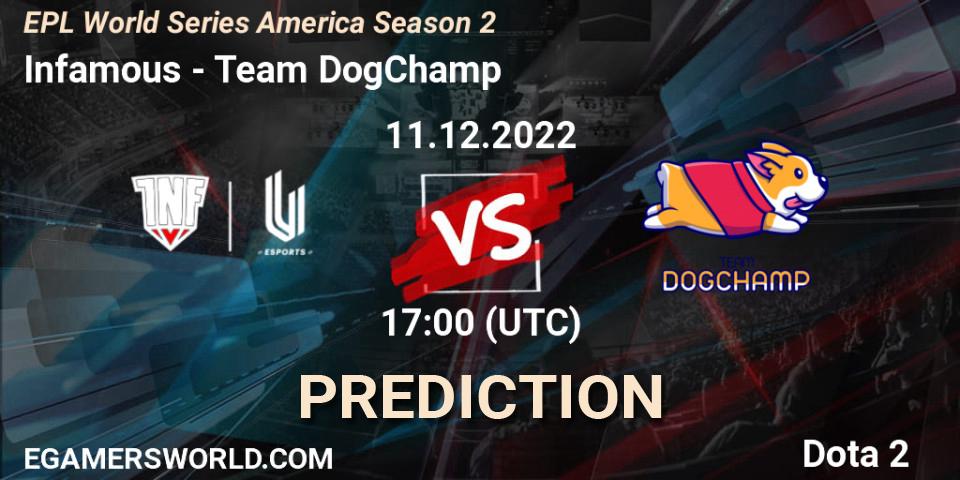 Pronóstico Infamous - Team DogChamp. 11.12.22, Dota 2, EPL World Series America Season 2