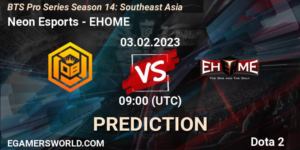 Pronóstico Neon Esports - EHOME. 03.02.23, Dota 2, BTS Pro Series Season 14: Southeast Asia