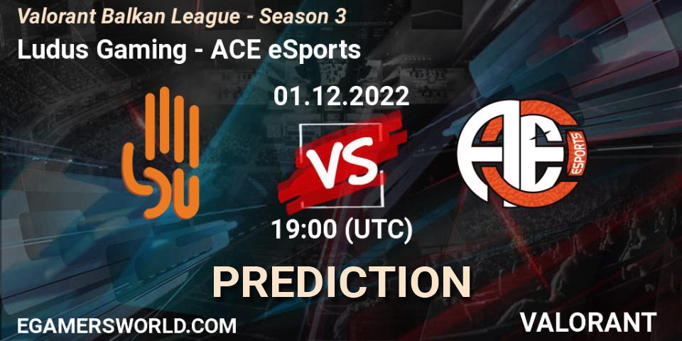 Pronóstico Ludus Gaming - ACE eSports. 01.12.22, VALORANT, Valorant Balkan League - Season 3