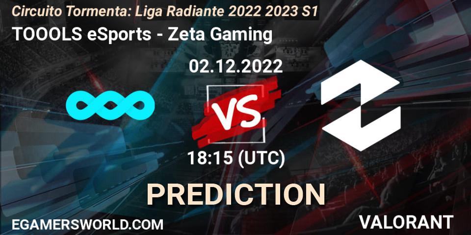 Pronóstico TOOOLS eSports - Zeta Gaming. 02.12.22, VALORANT, Circuito Tormenta: Liga Radiante 2022 2023 S1