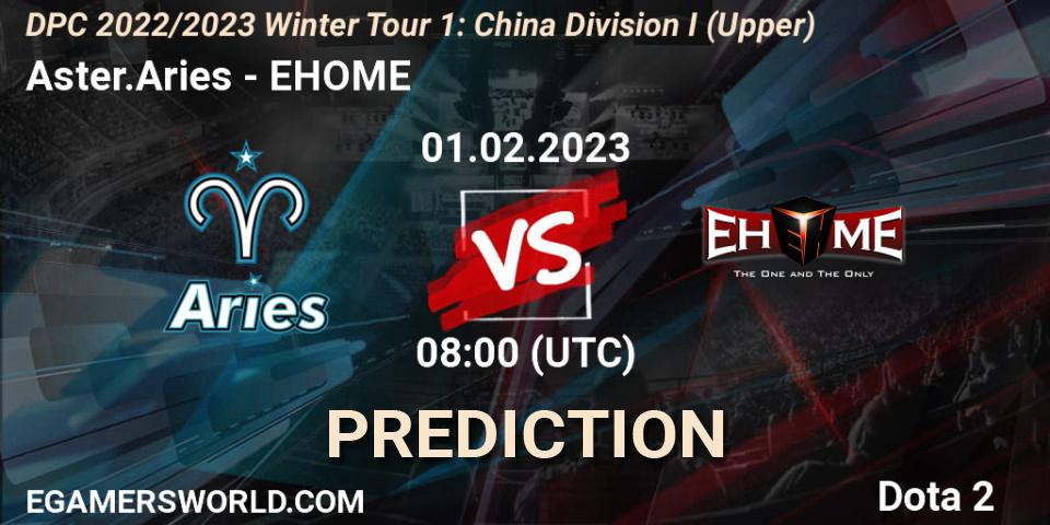 Pronóstico Aster.Aries - EHOME. 01.02.23, Dota 2, DPC 2022/2023 Winter Tour 1: CN Division I (Upper)