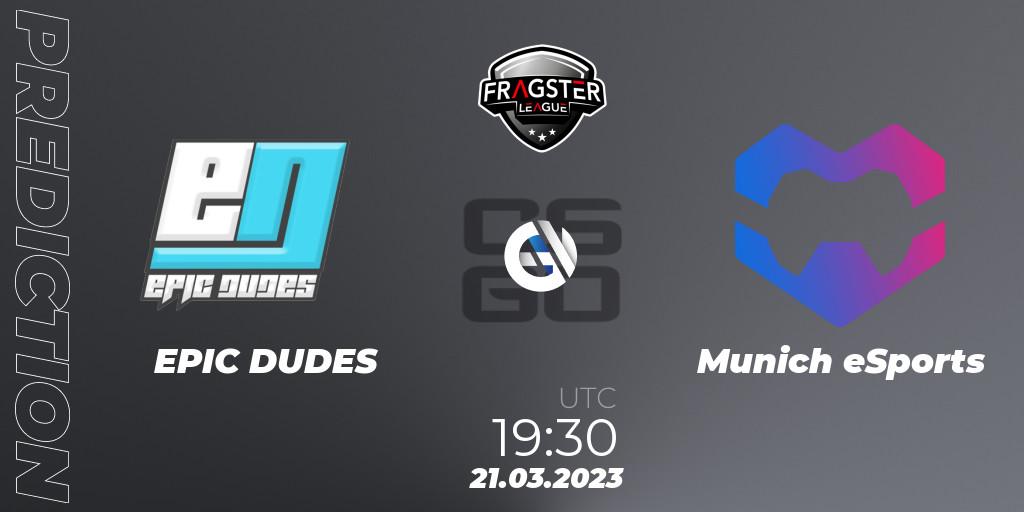 Pronóstico EPIC DUDES - Munich eSports. 21.03.23, CS2 (CS:GO), Fragster League Season 4