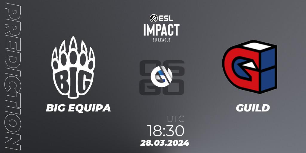 Pronóstico BIG EQUIPA - GUILD. 28.03.24, CS2 (CS:GO), ESL Impact League Season 5: Europe