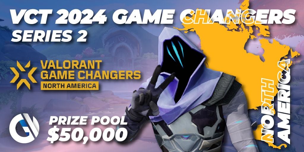 VCT 2024 Game Changers North America Series 2 🎮 VALORANT torneo 📅