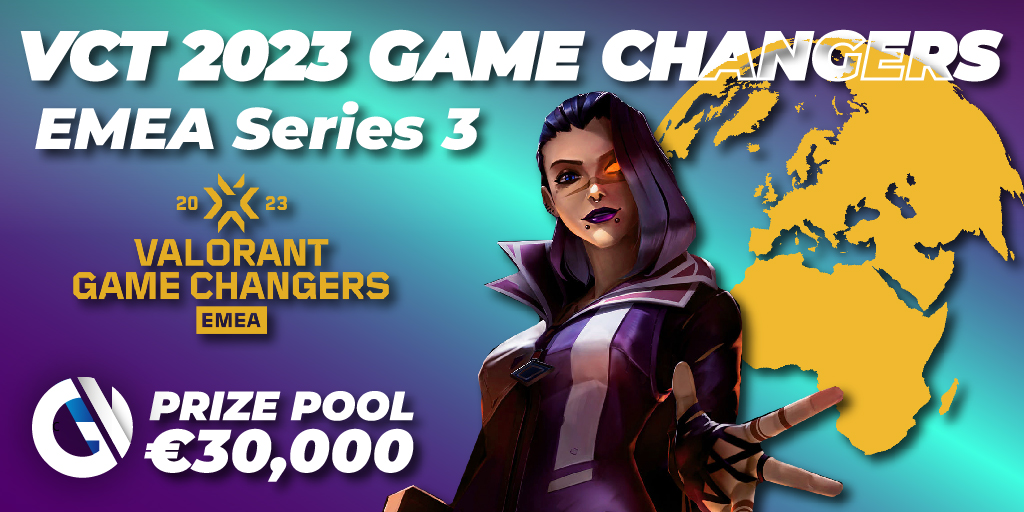 VCT 2023 Game Changers EMEA Series 3 🎮 VALORANT torneo 📅 Calendario de